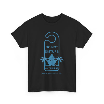 Do Not Disturb Cruise Vibes Unisex Cotton Tee - Perfect for Vacation, Travel, Summer Fun, Beach Days, and Relaxation