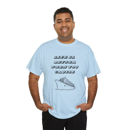 Life is Better When You Cruise Short Sleeve T-Shirt