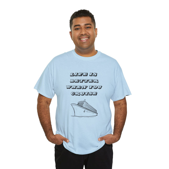 Life is Better When You Cruise Short Sleeve T-Shirt