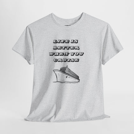 Life is Better When You Cruise Short Sleeve T-Shirt
