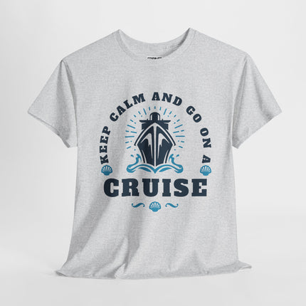 Keep Calm and Go On A Cruise 100% Heavy Cotton Unisex Tee