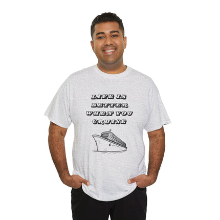 Life is Better When You Cruise Short Sleeve T-Shirt