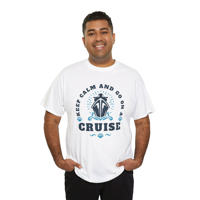 Keep Calm and Go On A Cruise 100% Heavy Cotton Unisex Tee, Cruise Set