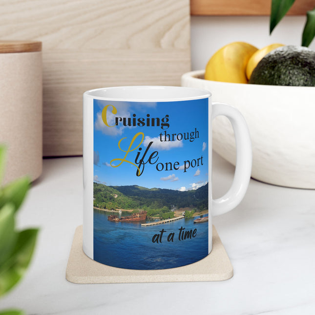 Cruising through Life one port at a time Ceramic Mug (11oz, 15oz)  Gift for travel lover - Gift for Cruiser - Funny Cruise Mug