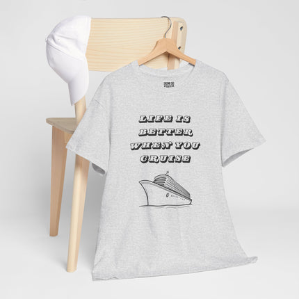 Life is Better When You Cruise Short Sleeve T-Shirt