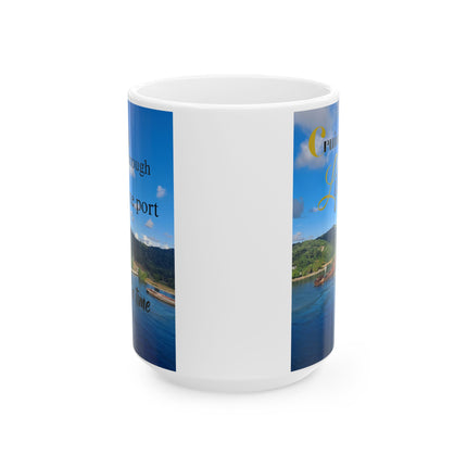 Cruising through Life one port at a time Ceramic Mug (11oz, 15oz)  Gift for travel lover - Gift for Cruiser - Funny Cruise Mug