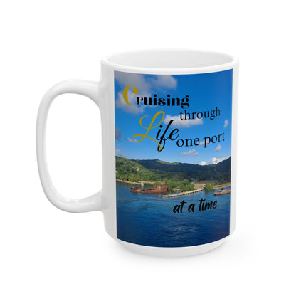 Cruising through Life one port at a time Ceramic Mug (11oz, 15oz)  Gift for travel lover - Gift for Cruiser - Funny Cruise Mug