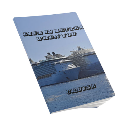 Life is Better When You Cruise – Cruise Travel Journal