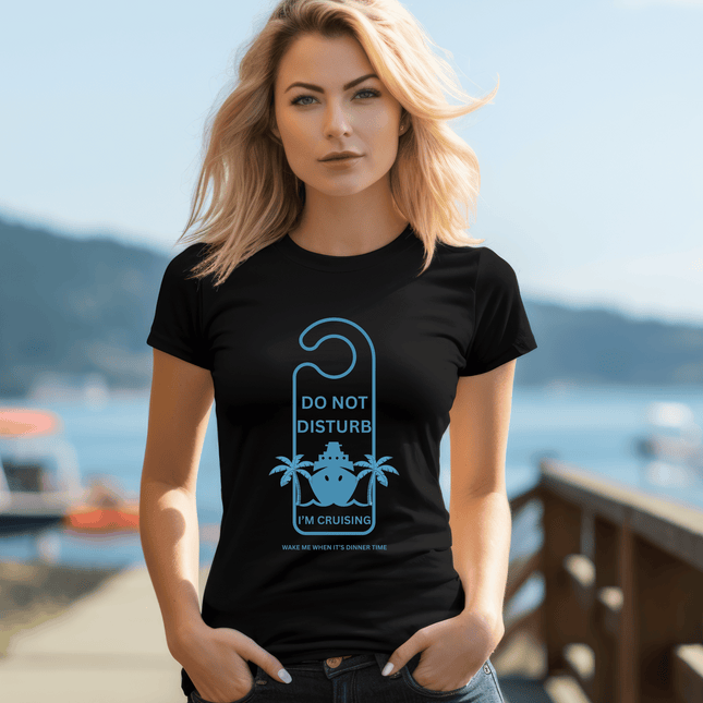 Do Not Disturb Cruise Vibes Women's Cotton Tee - Perfect for Vacation, Travel, Summer Fun, Beach Days, and Relaxation