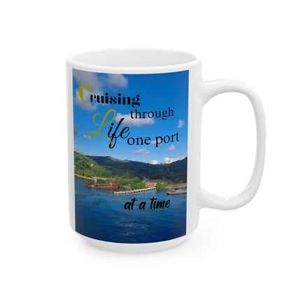 Cruising through Life one port at a time Ceramic Mug (11oz, 15oz)  Gift for travel lover - Gift for Cruiser - Funny Cruise Mug