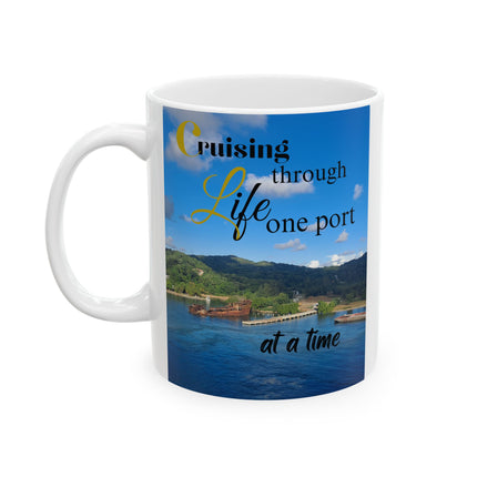Cruising through Life one port at a time Ceramic Mug (11oz, 15oz)  Gift for travel lover - Gift for Cruiser - Funny Cruise Mug