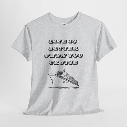 Life is Better When You Cruise Short Sleeve T-Shirt