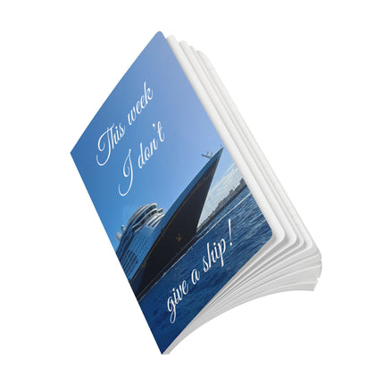 This Week I don't Give a Ship Notebook – Cruise Travel Journal