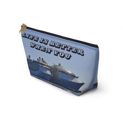 Life is Better when you cruise Accessory Pouch w T-bottom