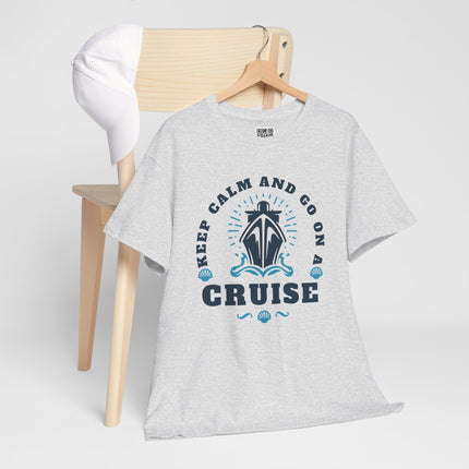 Keep Calm and Go On A Cruise 100% Heavy Cotton Unisex Tee