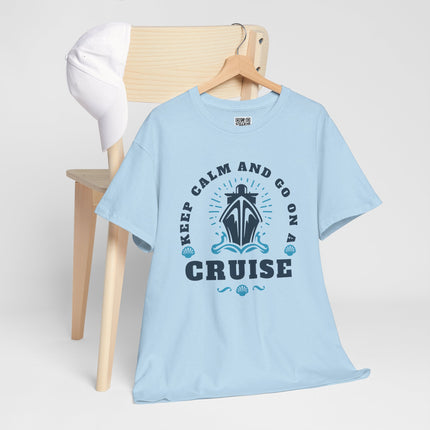 Keep Calm and Go On A Cruise 100% Heavy Cotton Unisex Tee