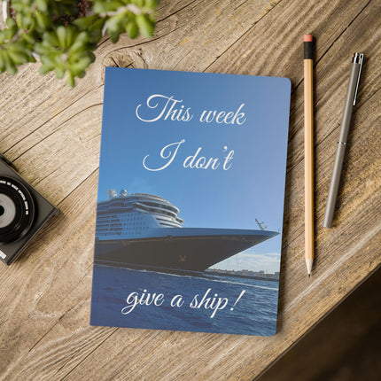 This Week I don't Give a Ship Notebook – Cruise Travel Journal