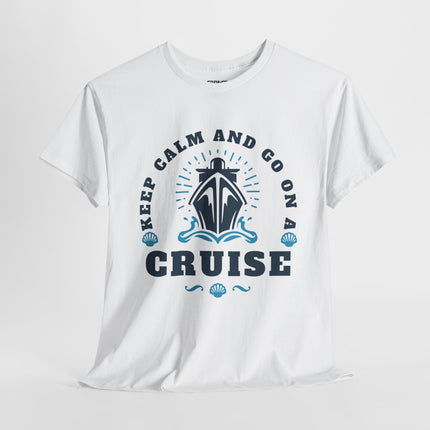 Keep Calm and Go On A Cruise 100% Heavy Cotton Unisex Tee