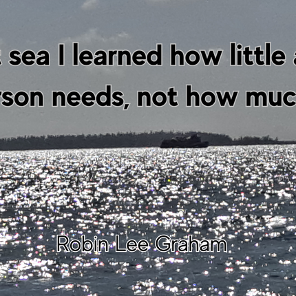 At Sea I Learned How Little a Person Needs, Not How Much 4x6 Picture magnet