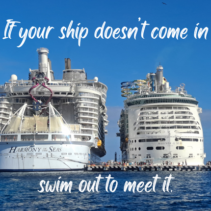 If your ship doesn't come in swim out to meet it 4x6 Picture magnet