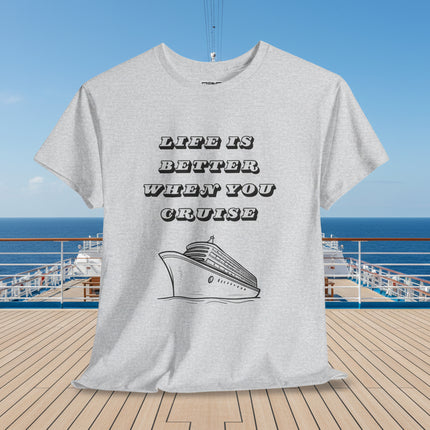 Gray t-shirt with 'Life is better when you cruise' text and cruise ship graphic 